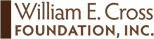 William E. Cross Foundation, Inc.